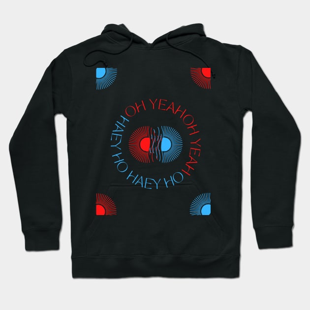 OhYeahOhYeahOhYeahOhYeah. Super cool happy extra good vibe design 2squared combo good luck. Hoodie by Blue Heart Design